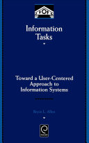 Information tasks : toward a user-centered approach to information systems /