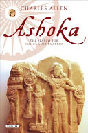 Ashoka : the search for India's lost emperor /