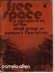 Free space : a perspective on the small group in women's liberation /