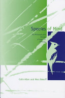 Species of mind : the philosophy and biology of cognitive ethology /