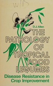 The pathology of tropical food legumes : disease resistance in crop improvement /