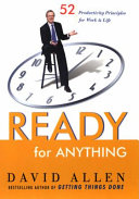 Ready for anything : 52 productivity principles for work and life /