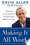 Making it all work : winning at the game of work and the business of life /