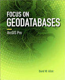 Focus on geodatabases in ArcGIS Pro /