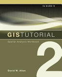 GIS tutorial 2 : spatial analysis workbook /