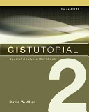 GIS tutorial 2 : spatial analysis workbook /