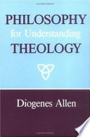 Philosophy for understanding theology /
