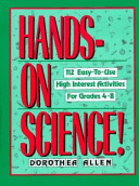 Hands-on science! : 112 easy-to-use, high-interest activities for grades 4-8 /