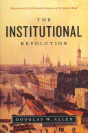 The institutional revolution : measurement and the economic emergence of the modern world /