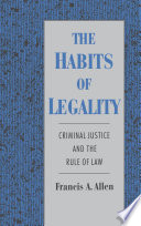 The habits of legality : criminal justice and the rule of law /