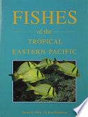 Fishes of the tropical eastern Pacific /