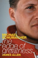 Michael Schumacher : the edge of greatness /