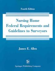 Nursing home federal requirements, guidelines to surveyors, and survey protocols /