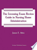 The licensing exam review guide in nursing home administration : 846 test questions in the national examination format on the NAB 2002-2007 domains of practice /
