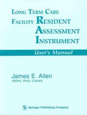 Long term care facility resident assessment instrument : user's manual for use with version 2.0 of HCFA minimum data set resident assessment protocols and utilization guidelines, October 1995, plus HCFA's 249 questions and answers, August, 1996 /