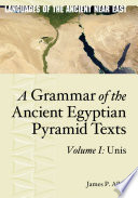 A grammar of the ancient Egyptian Pyramid Texts.