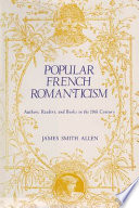 Popular French romanticism : authors, readers, and books in the 19th century /