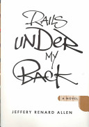 Rails under my back : a novel /