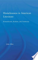 Homelessness in American literature : romanticism, realism, and testimony /