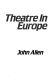 Theatre in Europe /