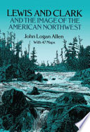 Lewis and Clark and the image of the American Northwest /