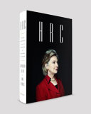 HRC : state secrets and the rebirth of Hillary Clinton /