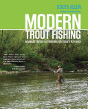 Modern trout fishing : advanced tactics and strategies for today's fly fisher /