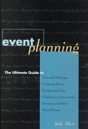 Event planning : the ultimate guide to successful meetings, corporate events, fundraising galas, conferences, conventions, incentives and other special events /