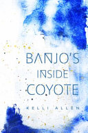 Banjo's inside coyote : poems /