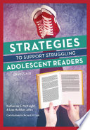 Strategies to support struggling adolescent readers, grades 6-12 /