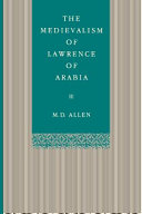 The medievalism of Lawrence of Arabia /