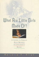What are little girls made of? : a guide to female role models in children's books /