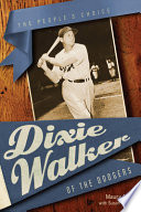 Dixie Walker of the Dodgers : the people's choice /