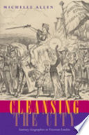 Cleansing the city : sanitary geographies in Victorian London /