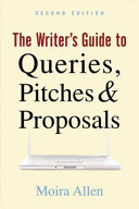 The writer's guide to queries, pitches & proposals /