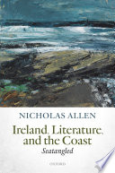 Ireland, Literature, and the Coast : Seatangled /