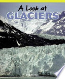 A look at glaciers /