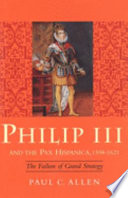 Philip III and the Pax Hispanica, 1598-1621 : the failure of grand strategy /