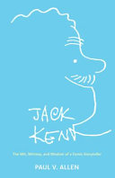 Jack Kent : the wit, whimsy, and wisdom of a comic storyteller /