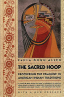 The sacred hoop : recovering the feminine in American Indian traditions : with a new preface /