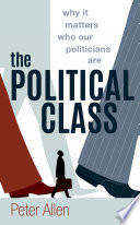 The political class : why it matters who our politicians are /