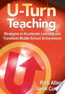 U-turn teaching : strategies to accelerate learning and transform middle school achievement /