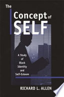 The concept of self : a study of black identity and self-esteem /