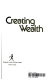 Creating wealth /