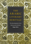 The Arabic literary heritage : the development of its genres and criticism /