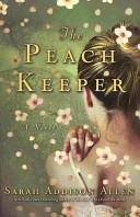 The peach keeper : a novel /