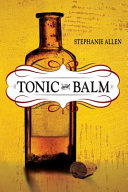 Tonic and balm : a novel /