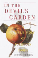 In the devil's garden : a sinful history of forbidden food /