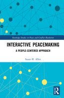 Interactive peacemaking : a people-centered approach /
