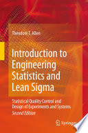 Introduction to engineering statistics and lean sigma : statistical quality control and design of experiments and systems /